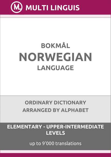 Bokmal Norwegian Language (Alphabet-Arranged Ordinary Dictionary, Levels A1-B2) - Please scroll the page down!